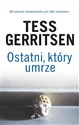 Ostatni który umrze - Tess Gerritsen