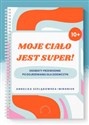 Moje ciało jest super! Osobisty przewodnik po dojrzewaniu dla dziewczyn - Angelika Szelągowska-Mironiuk Polish Books Canada
