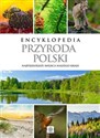 Encyklopedia Przyroda Polski Najpiękniejsze miejsca naszego kraju Polish Books Canada