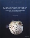 Managing Innovation Integrating Technological, Market and Organizational Change 