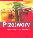 Przetwory Słodkie i pikantne przysmaki z domowej spiżarni  