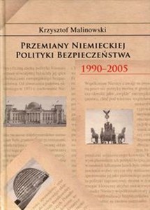 Przemiany niemieckiej polityki bezpieczeństwa 1990-2005  