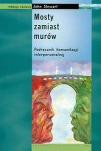 Mosty zamiast murów Podręcznik komunikacji interpersonalnej - Polish Bookstore USA