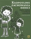 Kłopotliwe zachowania dzieci Proste reakcje na trudne sytuacje buy polish books in Usa