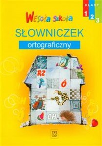 Wesoła szkoła 1-3 Słowniczek ortograficzny szkoła podstawowa - Polish Bookstore USA