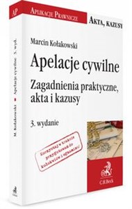 Apelacje cywilne Zagadnienia praktyczne, akta i kazusy 