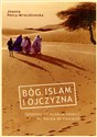 Bóg islam i ojczyzna Opowieść na stulecie śmierci bł. Karola de Foucauld 