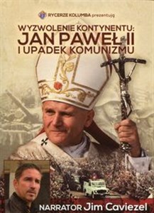 Wyzwolenie kontynentu Jan Paweł II i upadek komunizmu  