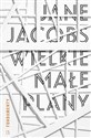 Wielkie małe plany - Jane Jacobs