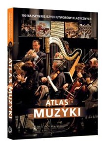 Atlas muzyki 100 najsłynniejszych utworów klasycznych polish usa