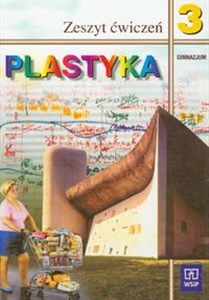 Plastyka 3 Zeszyt ćwiczeń gimnazjum  