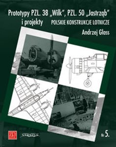 Prototypy PZL. 38 Wilk PZL. 50 Jastrząb i projekty Polskie Konstrukcje Lotnicze PKL nr 5 Polish bookstore