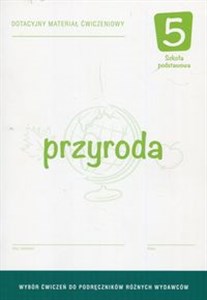 Przyroda 5 Dotacyjny materiał ćwiczeniowy Szkoła podstawowa - Polish Bookstore USA