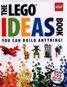 The LEGO Ideas Book : You Can Build Anything!   