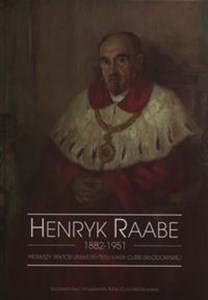 Henryk Raabe 1882-1951 Pierwszy rektor Uniwersytetu Marii Curie-Skłodowskiej to buy in Canada