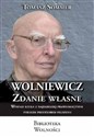 Wolniewicz zdanie własne Wywiad rzeka z najbardziej prawoskrętnym polskim profesorem filozofii Polish bookstore