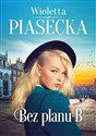 Bez planu B - Wioletta Piasecka