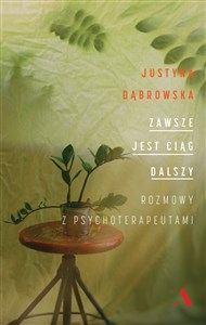 Zawsze jest ciąg dalszy. Rozmowy z psychoterapeutami bookstore