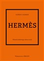 Hermès Historia kultowego domu mody - Karen Homer