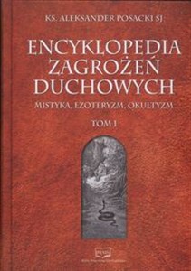 Encyklopedia Zagrożeń Duchowych Tom 1 mistyka, ezoteryzm, okultyzm  