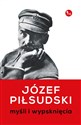 Myśli i wypsknięcia Myśli i wypsknięcia - Józef Piłsudski