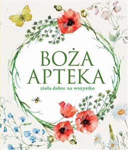 Boża apteka. Zioła dobre na wszystko Polish bookstore