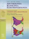 Arytmologia kliniczna i elektrofizjologia Tom 2 uzupełnienie książki Choroby serca Braunwalda Polish Books Canada