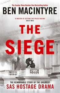 The Siege The Remarkable Story of the Greatest SAS Hostage Drama  