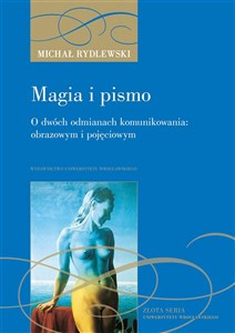 Magia i pismo O dwóch odmianach komunikowania: obrazowym i pojęciowym polish books in canada