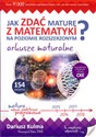 Jak zdać maturę z matematyki na poziomie rozszerzonym pl online bookstore