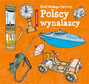 Klub Małego Patrioty Polscy wynalazcy 