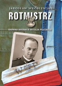 Rotmistrz Ilustrowana biografia Witolda Pileckiego online polish bookstore