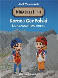 Podróże Julki i Krzysia. Korona Gór Polski. Szczyty powyżej 1000 m n.p.m. buy polish books in Usa