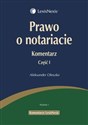 Prawo o notariacie Komentarz Część 1 Bookshop