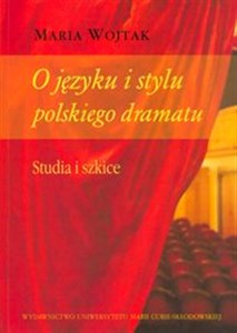 O języku i stylu polskiego dramatu Studia i szkice chicago polish bookstore