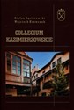 Collegium Kazimierzowskie Na granicy dwóch światów Polish Books Canada