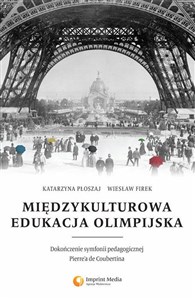 Międzykulturowa edukacja olimpijska Dokończenie symfonii pedagogicznej Pierre'a de Coubertina bookstore