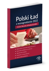 Polski Ład a wynagrodzenia 2022 Zmiany, listy płac od brutto do netto online polish bookstore