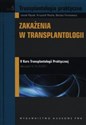 Transplantologia praktyczna Tom 5 Zakażenia w transplantologii Polish Books Canada