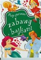 Moje pierwsze zabawy z bajkami - Opracowanie Zbiorowe Polish Books Canada