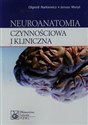 Neuroanatomia czynnościowa i kliniczna Podręcznik dla studentów i lekarzy - Olgierd Narkiewicz, Janusz Moryś Polish bookstore