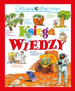 Ciekawe dlaczego: Księga wiedzy  