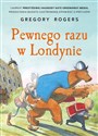 Pewnego razu w Londynie - Gregory Rogers