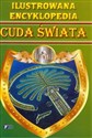 Ilustrowana encyklopedia Cuda świata  - 