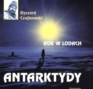 Rok w lodach Antarktydy Polish Books Canada
