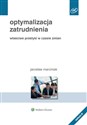 Optymalizacja zatrudnienia Właściwe praktyki w czasie zmian - Jarosław Marciniak
