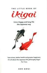 The Little Book of Ikigai The secret Japanese way to live a happy and long life - Polish Bookstore USA