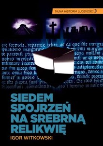 Siedem spojrzeń na srebrną relikwię 