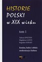 Historie Polski w XIX wieku Tom 1 Kominy, ludzie i obłoki: modernizacja i kultura in polish