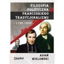 Filozofia polityczna francuskiego tradycjonalizmu 1796-1830 